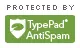 Protected by TypePad AntiSpam